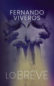 Title: Lo Breve, Author: Fernando Viveros