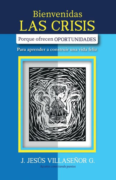 BIENVENIDAS LAS CRISIS: Porque ofrecen OPORTUNIDADES