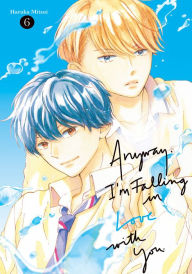 Title: Anyway, I'm Falling in Love with You. 6, Author: Haruka Mitsui