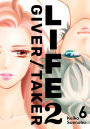 Life 2: Giver/Taker 6
