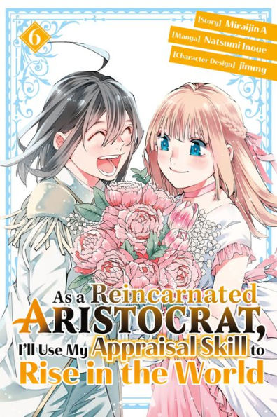 As a Reincarnated Aristocrat, I'll Use My Appraisal Skill to Rise in the World 6