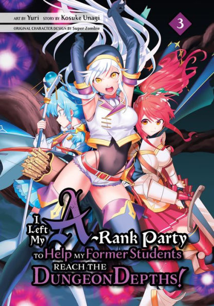 I Left my A-Rank Party to Help My Former Students Reach the Dungeon Depths! 3