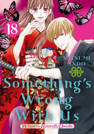 Title: Something's Wrong With Us 18, Author: Natsumi Ando