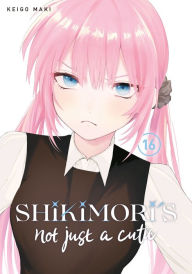 Title: Shikimori's Not Just a Cutie 16, Author: Keigo Maki