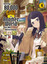 Title: Saving 80,000 Gold in Another World for My Retirement 4 (light novel), Author: Funa