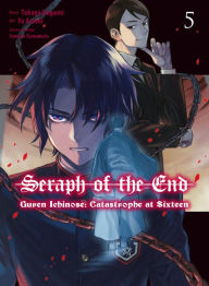 Title: Seraph of the End: Guren Ichinose: Catastrophe at Sixteen (manga) 5, Author: Takaya Kagami