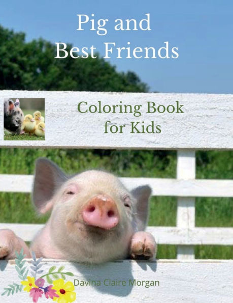 Animal Best Friends Coloring Book for Kids: A Cute Farm Animal Coloring Book for Kids Ages 3-8 Super Coloring Pages of Animals on the Farm Animal Best Friends Activity and Coloring Book for Boys, Girls and Kids Amazing Gift for Kids