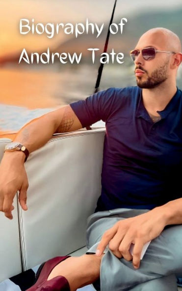 The Biography Of Andrew Tate By Dibakar Bala, Paperback | Barnes & Noble®