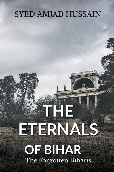 The Eternals of Bihar: Volume 1