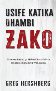 Title: Usife Katika Dhambi Zako: Maelezo Rahisi ya Habari Bora Kabisa Zinazojulikana kwa Wanadamu, Author: Greg Hershberg