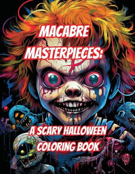 Macabre Masterpieces: A Scary Halloween Coloring Book