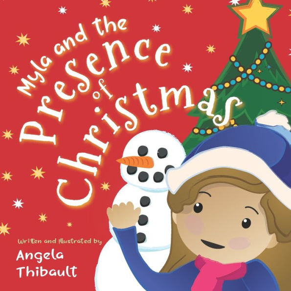 Myla and the Presence of Christmas: A Christmas story for kids about the Magic of Gratitude.