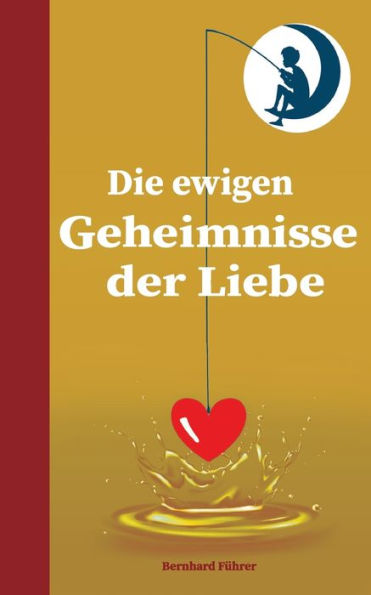 Die ewigen Geheimnisse der Liebe