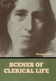 Title: Scenes of Clerical Life, Author: George Eliot