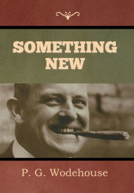 Title: Something New, Author: P. G. Wodehouse