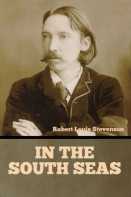 Title: In the South Seas, Author: Robert  Louis Stevenson