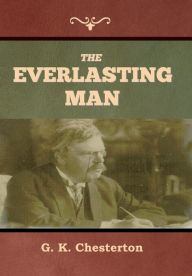 Title: The Everlasting Man, Author: G. K. Chesterton