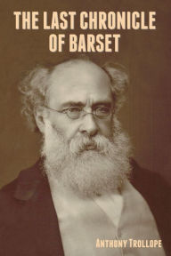 Title: The Last Chronicle of Barset, Author: Anthony Trollope