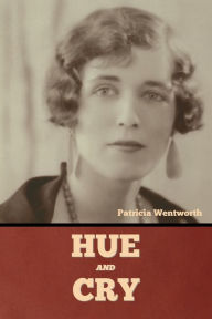 Title: Hue and Cry, Author: Patricia Wentworth