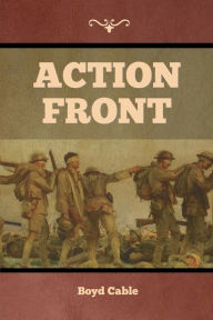 Title: Action Front, Author: Boyd Cable