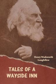 Title: Tales of a Wayside Inn, Author: Henry Wadsworth Longfellow