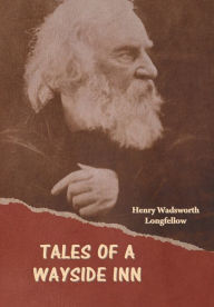 Title: Tales of a Wayside Inn, Author: Henry Wadsworth Longfellow