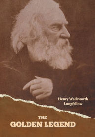 Title: The Golden Legend, Author: Henry Wadsworth Longfellow