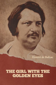 Title: The Girl with the Golden Eyes, Author: Honorï de Balzac