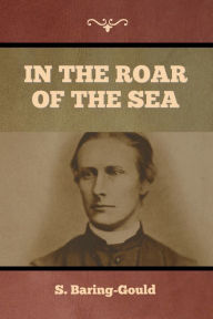 Title: In the Roar of the Sea, Author: S Baring-Gould