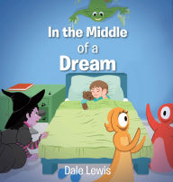 Title: In the Middle of a Dream, Author: Dale Lewis