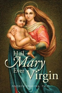 Hail Mary Ever Virgin