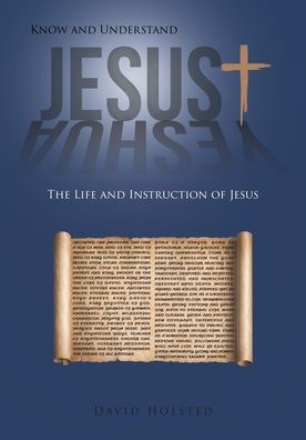 Know and Understand Jesus: The Life Instruction of Jesus
