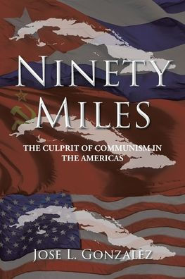 Ninety Miles: the Culprit of Communism Americas