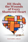 He Heals the Wounds of Every Shattered Heart