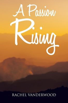 A Passion Rising