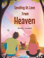 Sending Us Love From Heaven