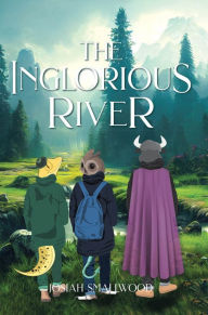 Title: The Inglorious River, Author: Josiah Smallwood