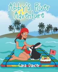Title: Abby's River Adventure, Author: Cara Dancer