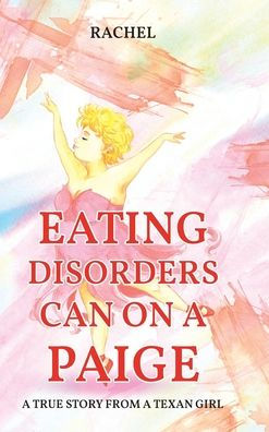 Eating Disorders Can on a Paige: A True Story From A Texan Girl