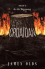 CROATOAN: Part I In the Beginning