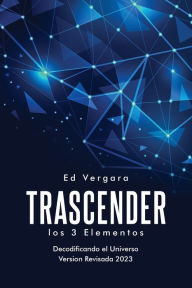Title: Trascender: Los 3 Elementos (Spanish Edition), Author: Ed Vergara