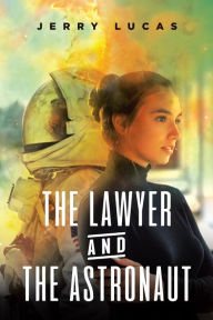 Title: The Lawyer and the Astronaut, Author: Jerry Lucas