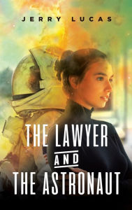 Title: The Lawyer and the Astronaut, Author: Jerry Lucas