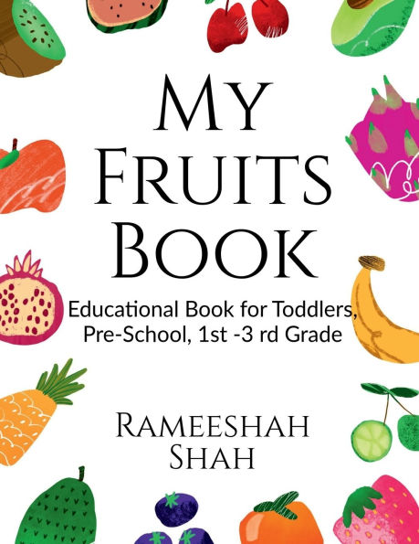 My Fruits Book: Educational Book for kids toddlers Pre -School, 1st -3 rd Graded