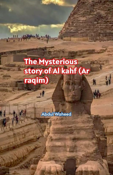 The Mysterious story of Al kahf (Ar raqim)