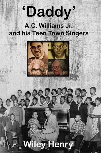 Daddy: A.C. Williams Jr. and his Teen Town Singers