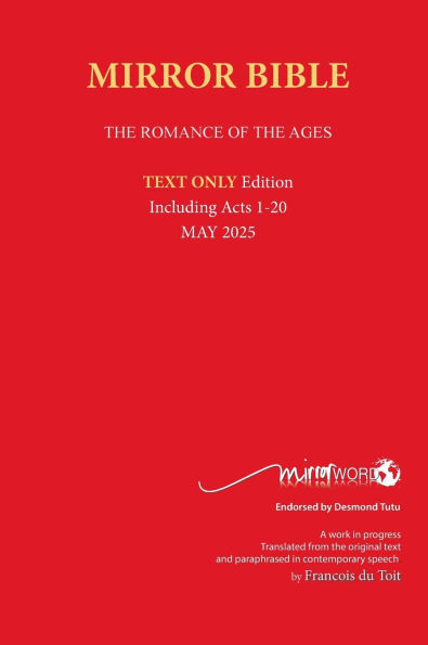 Hardback MARCH 2025 Edition TEXT ONLY Mirror Bible Including ACTS 1-19 [Without Commentary & Study notes]