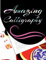 Amazing Calligraphy: Hand Lettering Workbook for Modern Calligraphy