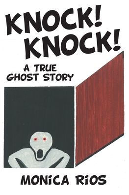 Knock! A True Ghost Story