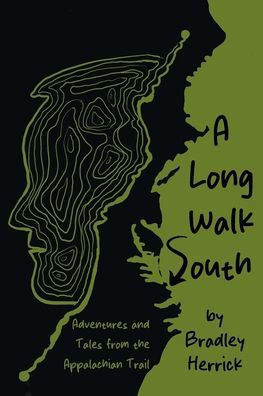 A Long Walk South: Adventures and Tales from the Appalachian Trail